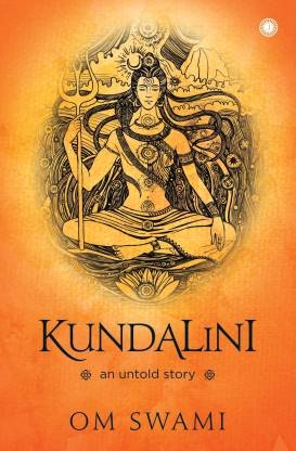 Kundalini: An untold story  (English, Paperback, Swami Om)