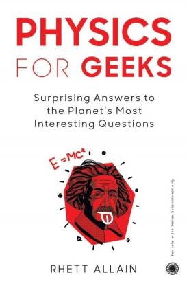 Physics for Geeks  (English, Paperback, Rhett Allain)